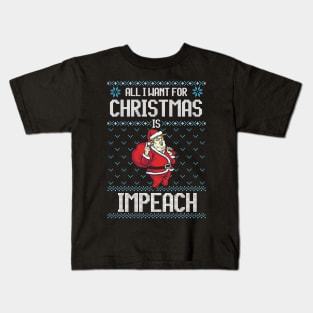 All I Want For Christmas is Impeach Funny Anti-Trump Christmas Gift Kids T-Shirt